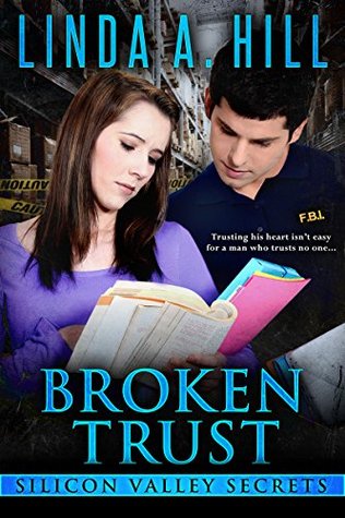 Broken Trust (Silicon Valley Secrets Book 1)