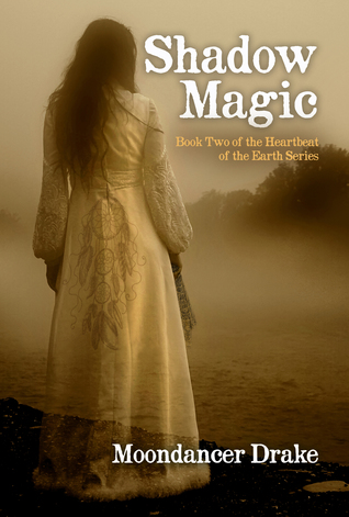 Shadow Magic (Heartbeat of the Earth, #2)