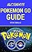 Pokemon Go: The Ultimate Gu...
