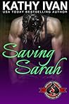 Saving Sarah by Kathy Ivan Saving Sarah by Kathy Ivan