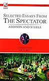 Addison & Steele : Selected Essays from the Spectator Addison & Steele : Selected Essays from the Spectator