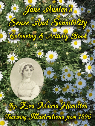 Jane Austen's Sense And Sensibility Colouring & Activity Book: Featuring Illustrations from 1896 (Jane Austen's Colouring and Activity Books)