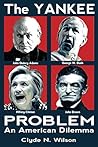 The Yankee Problem: An American Dilemma (The Wilson Files Book 1)
