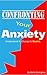 Anxiety: An anxiety workbook: Understand It. Change It. Beat It.