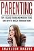 PARENTING: TOP 7 ISSUES TROUBLING MODERN TEENS AND HOW TO BREEZE THROUGH THEM (Parenting Book Book 4)