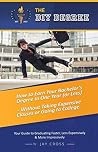 Do It Yourself Degree: How To Earn Your Bachelor's Degree In One Year Or Less, For Under $10,000 - Without Classes, Homework Or Student Loans