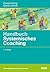 Handbuch Systemisches Coaching: Für Coaches und Führungskräfte, Berater und Trainer (German Edition)