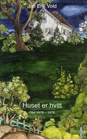 Huset er hvitt - dikt 1970-1978