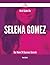 Best Guide On Selena Gomez- Bar None - 34 Success Secrets