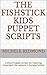 The Fishstick Kids Puppet Scripts: 4 Short Puppet Scripts for Teaching Important Life Lessons in Sunday School