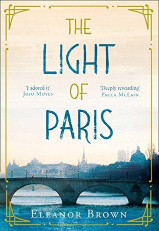 The Light of Paris: A Beautiful Historical Romance About a Woman Inspired by Her Grandmother’s Secret Past