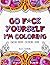 Go F*ck Yourself, I'm Coloring by Alex Fleming