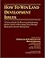 How To Win Land Development Issues: A citizens guide to protecting neighborhoods and the environment from poorly planned growth