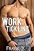 Work Tickling by Frank X