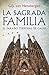 La Sagrada Familia: El paraíso terrenal de Gaudí (Spanish Edition)