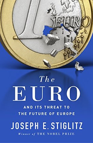 The Euro How A Common Currency Threatens The Future Of - 