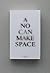 A No Can Make Space