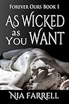 As Wicked as You Want (Forever Ours #1) As Wicked as You Want (Forever Ours #1)