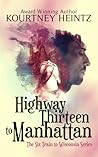 Highway Thirteen to Manhattan by Kourtney Heintz Highway Thirteen to Manhattan by Kourtney Heintz