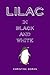 Lilac in Black and White (Lilac the Girl Book 1)