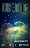 Dark Minds by Michelle Diener Dark Minds by Michelle Diener