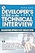 A Developer's Guide to the Technical Interview:An Algorithmic Approach To Getting Your Next Offer