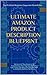 ULTIMATE AMAZON PRODUCT DESCRIPTION BLUEPRINT: My Secret 27 Step Blueprint for Transforming a Few ‘Hypnotic NLP Sales Copy Tricks’ Into More than $10,000,000+ in AMAZON SALES for My Clients