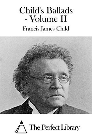 Child's Ballads - Volume II (Kindle Edition)