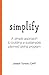 Simplify: A Simple Approach to Building a Sustainable Planned Giving Program