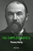 Thomas Hardy: The Complete Novels [Tess of the D'Urbervilles, Jude the Obscure, The Mayor of Casterbridge, Two on a Tower, etc]