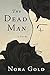 The Dead Man by Nora Gold