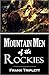 Mountain Men of the Rockies...