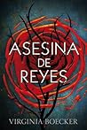Asesina de reyes by Virginia Boecker