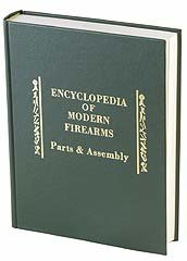 Encyclopedia of Modern Firearms: Parts and Assembly (Hardcover)