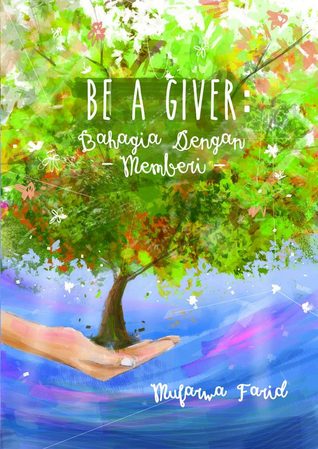 Be A Giver: Bahagia Dengan Memberi (Paperback)