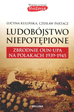 Ludobójstwo niepotępione. Zbrodnie nacjonalistów ukraińskich na Polakach w latach 1939-1945. (Hardcover)