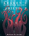 The Kraken's Rules for Making Friends by Brittany R. Jacobs