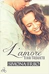 L'amore ti ha trovato by Simona Friio