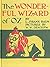The Wizard of Oz: or, The Wonderful Wizard of Oz (Illustrated)