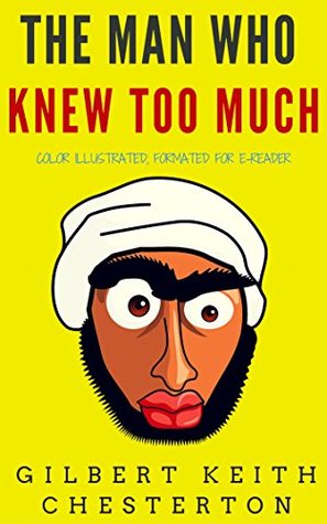 The Man Who Knew Too Much: Color Illustrated, Formatted for E-Readers