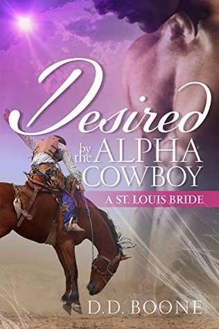 Desired by the Alpha Cowboy (St. Louis Bride #2)