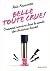 Belle toute crue !