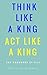Think Like a King, Act Like a King: The Proverbs 31 Man