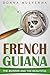 French Guiana - The Bizarre and the Beautiful by Donna Mulvenna
