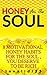 Honey For The Soul: 8 Motivational Honey Habits For The Soul, You Deserve To Be Rich