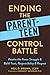 Ending the Parent-Teen Control Battle by Neil D. Brown