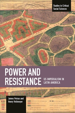 Power and Resistance: US Imperialism in Latin America (Studies in Critical Social Sciences)