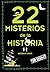 22 misterios misteriosos de la historia by Geòrgia Costa