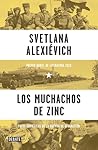 Los muchachos de zinc by Svetlana Alexievich