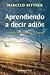 Aprendiendo a decir adiós / Learning to say goodbye by Marcelo Rittner